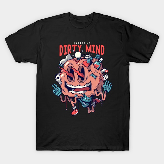 Dirty Mind T-Shirt by karyatansu